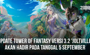 Update Tower of Fantasy Versi 3.2 ‘Joltville’ Akan Hadir Pada Tanggal 5 September
