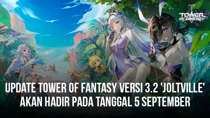 Tower of Fantasy Version 3.2 update 'Joltville' is set to arrive on  September 5th - MEmu Blog