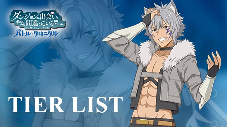 DanMachi BATTLE CHRONICLE – Tier List for the Best Characters