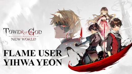 Tower of God: New World – Flame User Yihwa Yeon, Arena Simulation, and New Events