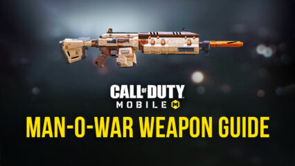 Call of Duty: Mobile Weapon Guide – Manning the War with Man-O-War