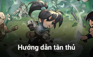 Hướng dẫn tân thủ làm quen với Đại Hiệp Chạy Đi trên PC