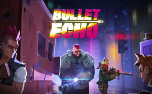 Bullet Echo. Обзорный гайд