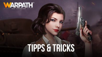 Warpath: Ace Shooter Tipps und Tricks zur Verbesserung Ihres Spielerlebnisses