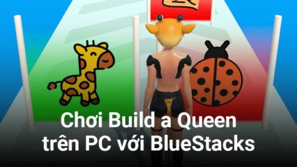 Chơi Build A Queen trên PC với BlueStacks