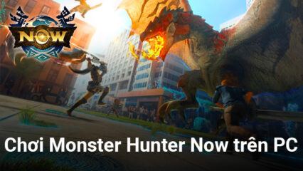 Cùng săn quái thú khi chơi Monster Hunter Now trên PC với BlueStacks