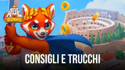 Consigli e Trucchi per Rendere più Divertente la Tua Avventura in Age Of Coins: Master Of Spins