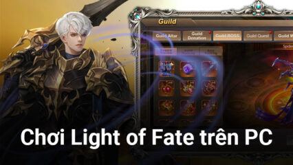 Tìm kiếm hy vọng khi chơi Light of Fate trên PC với BlueStacks