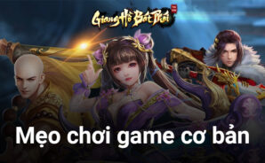 Giang Hồ: Bát Phái Phân Tranh &#8211; Những mẹo chơi game cơ bản