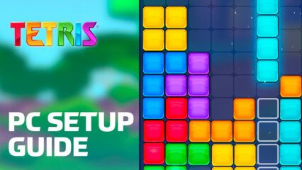 How to Play Tetris on PC With BlueStacks