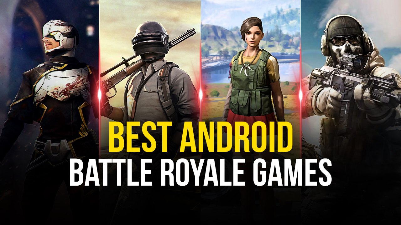 Top 10 Android Battle Royale Games BlueStacks