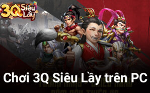 Chơi 3Q Siêu Lầy trên PC với BlueStacks: Một tựa game Tam Quốc siêu… bựa