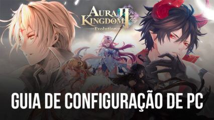 Aura Kingdom 2 - Evolution - Todos os Códigos de Resgate