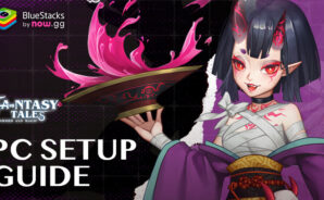How to Install and Play Fantasy Tales: Sword and Magic on PC with BlueStacks