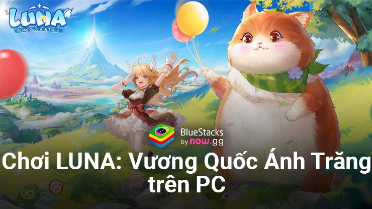 Cùng trải nghiệm LUNA: Vương Quốc Ánh Trăng trên PC với BlueStacks