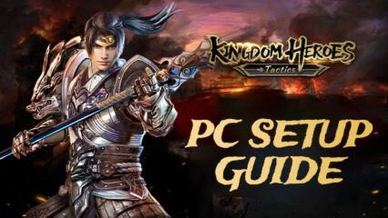 How to Play Kingdom Heroes – Tactics on PC with BlueStacks