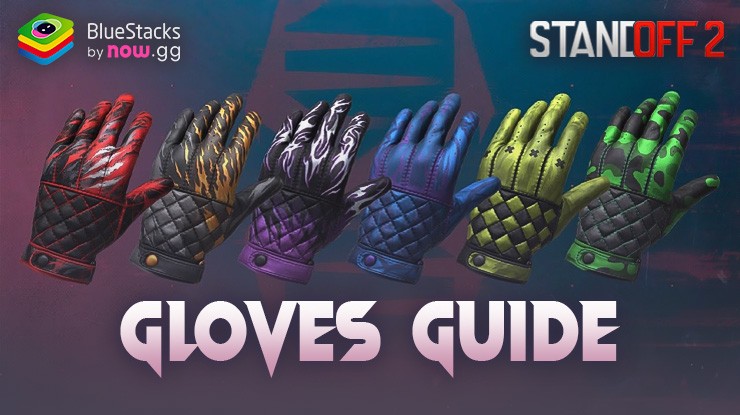 Standoff 2 on PC – A Guide to Gloves as Tools to Enhance Your Presence