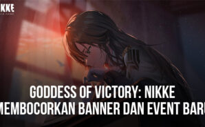 Goddess of Victory: NIKKE Membocorkan Dua Banner Baru, Event Menarik, and Lainnya