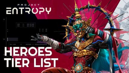 Project Entropy – Ranking the Best Heroes in the Game