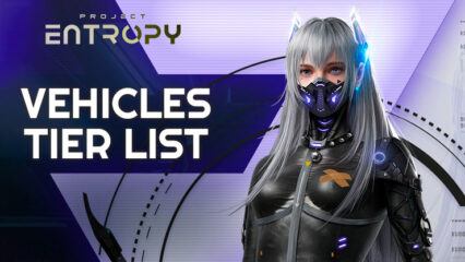 Project Entropy – Ranking the Best Vehicles in the Game