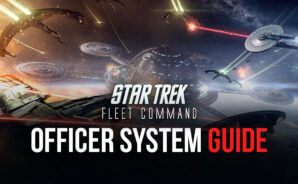 Star Trek Fleet Command &#8211; Comprehensive Guide for the Officer System