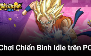 Trở lại thế giới Ngọc Rồng khi chơi Chiến Binh Idle trên PC với BlueStacks