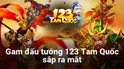 123 Tam Quốc: Game đấu tướng 3Q mới sẽ phát hành trong tháng 10/2023