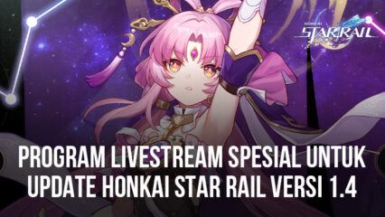 Program Livestream Spesial Update Honkai Star Rail Versi 1.4: “Jolted Awake From a Winter Dream” dan Apa yang Diharapkan Para Pemain