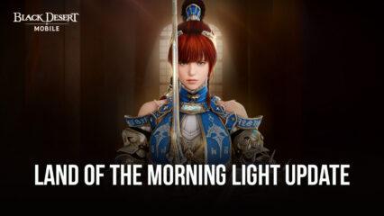 Black Desert Mobile: Land of the Morning Light Update Unveiled