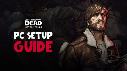 How to Play The Walking Dead Match 3 Tales on PC with BlueStacks