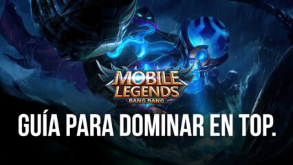 Cómo Dominar en Top en Mobile Legends: Bang Bang