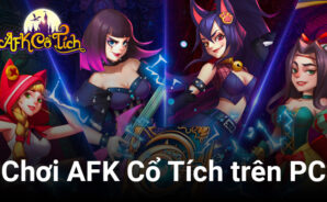 Trải nghiệm thế giới cổ tích vừa quen vừa lạ khi chơi AFK Cổ Tích trên PC với BlueStacks