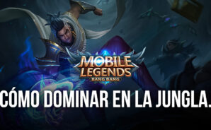 Cómo Dominar en la Jungla en Mobile Legends: Bang Bang