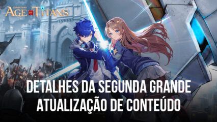 Revelando a Segunda Atualização de Grand Cross: Age of Titans