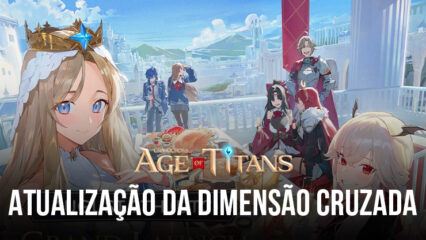 GRAND CROSS: Age of Titans Traz Novo Chefão Mundial com a Atualização da Dimensão Cruzada