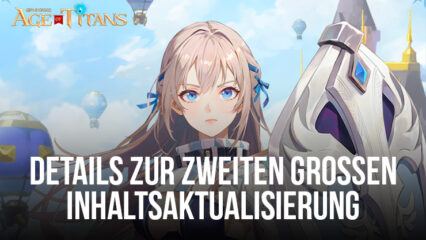 Enthüllung der zweiten Aktualisierung von Grand Cross: Age of Titans