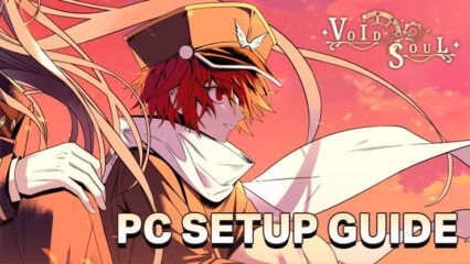 How to Play Void Soul on PC With BlueStacks