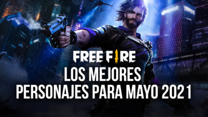 Garena Free Fire – Los Mejores Personajes del Juego (Mayo 2021)