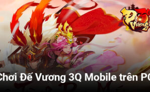 Cùng chơi Đế Vương 3Q Mobile trên PC với BlueStacks