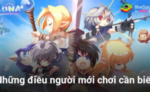 Hướng dẫn cơ bản chơi LUNA: Vương Quốc Ánh Trăng trên PC bằng BlueStacks