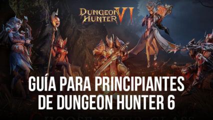 Guía para Principiantes de Dungeon Hunter 6: Establece y Expande tu Reino