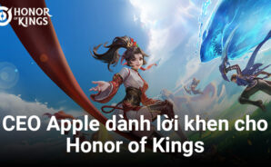 CEO Apple dành lời khen cho Honor of Kings, tựa game số 1 của Tencent