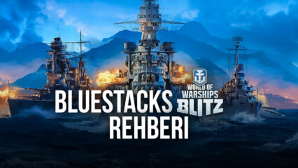 BlueStacks ile World of Warships Oynayın