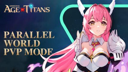 Grand Cross: Age of Titans Gets a Cool New Twist with Parallel World PvP Mode!