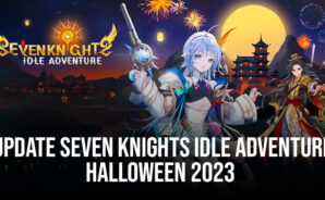 Seven Knights Idle Adventure Menambahkan Hero dan Challenge Baru di Update Halloween 2023