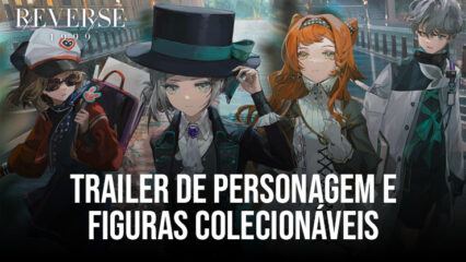 Novo Trailer de Personagem para Sonetto, Figuras Colecionáveis em Produção para Reverse: 1999