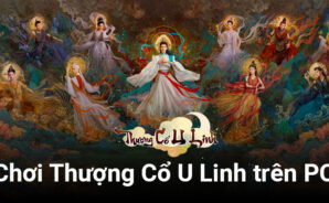 Khám phá lục giới, đánh bại ma thần trong Thượng Cổ U Linh trên PC với BlueStacks