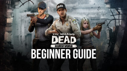 BlueStacks Beginner’s Guide to Playing The Walking Dead: Survivors