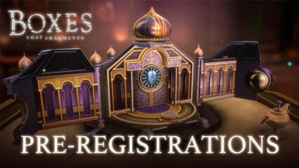 Pre-Registrations Open For Boxes: Lost Fragments