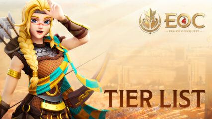Era of Conquest Tier List – Ranking the Best Heroes